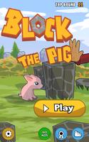 Block the Pig plakat