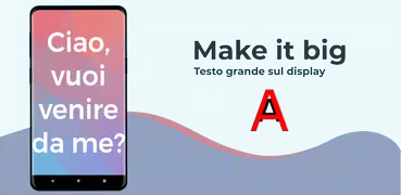 Make it big - Testo grande