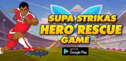 Supa Strikas Hero Rescue Game poster