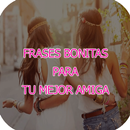 Frases bonitas para tu mejor amiga APK