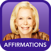 ”LOUISE HAY AFFIRMATIONS