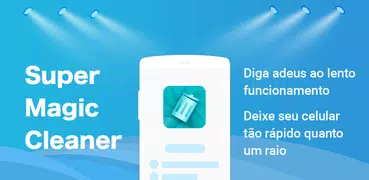 Super Magic Cleaner - Otimizador de Celular Grátis