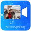 Video Me Gana Badle : Audio Video Editor Mixer