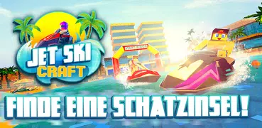 Jet Ski Craft: Erforschung