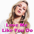 Love Me Like You Do - Ellie Goulding APK