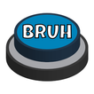 ”BRUH Button