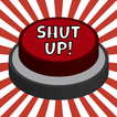 Shut Up! Button