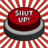 Shut Up! Button
