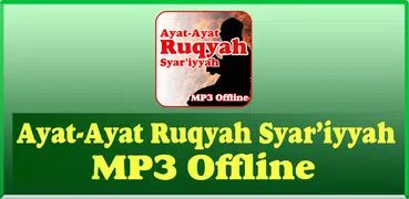 Ayat Ruqyah MP3 Offline (Pengusir Jin,Ruqyah Bayi)