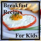 Breakfast Recipes for Kids icône