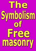The Symbolism of Freemasonry Poster