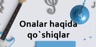 Onalar haqida qo`shiqlar