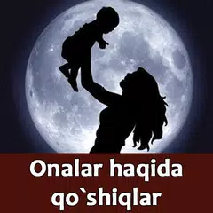 Onalar haqida qo`shiqlar APK download