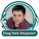 Ulug`bek Otajonov qo'shiqlari APK