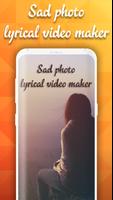 My Sad photo lyrical video status maker with music poster