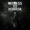 Witness to Horror