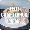 ”Mamá es única Gran Cumpleaños