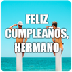 MI HERMANO QUERIDO FELICIDADES