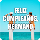 MI HERMANO QUERIDO FELICIDADES APK