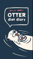 Otter - Diet Diary Affiche