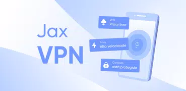 Jax VPN: proxy rápido e seguro