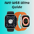 IWO W68 Ultra Guide