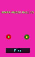 SWIPE AMAZE BALL 2D Affiche