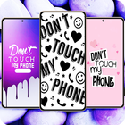 Don't Touch My Phone Wallpaper Zeichen