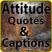 Attitude Quotes and Captions