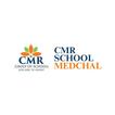 CMR School Medchal