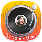 DJ Name Mixer - My Name DJ Song Maker icône