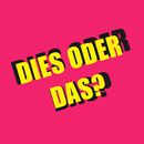 Dies Oder Das? APK