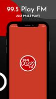 99.5 PlayFM - Just Press Play Plakat