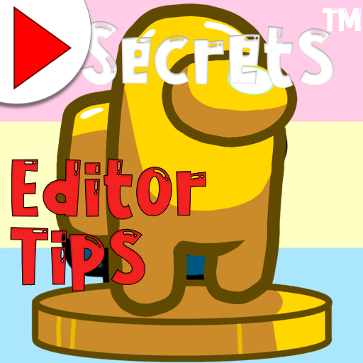 Secrets™: Among Us Editor Tips