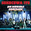 APK Sekecewa Itu-Nirwana Comeback
