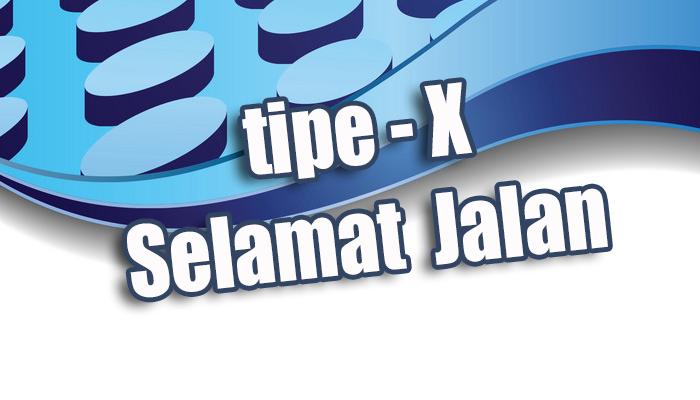 Download selamat jalan tipe x