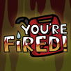You're Fired! APK