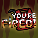 You're Fired! APK