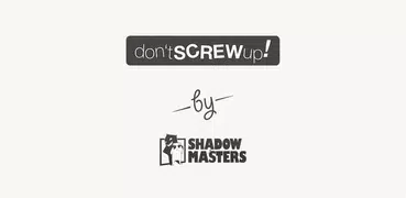 Don't Screw Up!