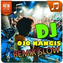 DJ SLOW OJO NANGIS REMIX APK
