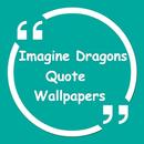 Imagine Dragons Quote Wallpapers aplikacja