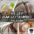 Resep Bakso Jumbo Pilihan