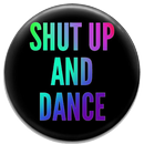 Bouton Shut up and Dance APK