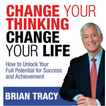 Change Your Thinking, Change Your Life By Brian T