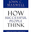 How Successful People Think By Robert T. Kiyosaki