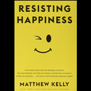 Resisting Happiness By Matthew Kelly APK