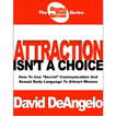 Attraction Isn't A Choice by David DeAngelo