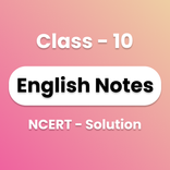 Class 10 English NCERT Notes