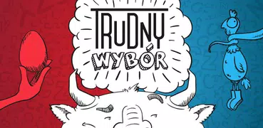 Trudny Wybór - co wolisz?