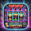 Lucky Carzy 777 Downtown